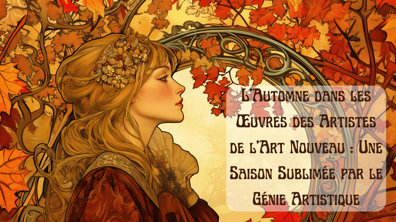 L'Automne dans les Œuvres des Artistes de l'Art Nouveau : Une Saison Sublimée par le Génie Artistique